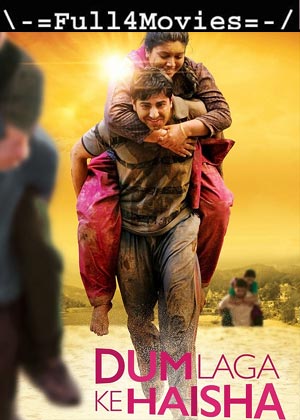 Dum Laga Ke Haisha (2015) 720P | 480P Bluray [Hindi]