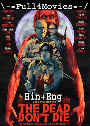 The Dead Don’T Die (2019) 1080P | 720P | 480P Bluray Org [Hindi Dubbed + English]