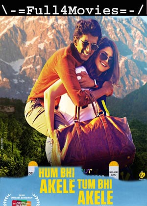 Hum Bhi Akele Tum Bhi Akele (2021) 1080P | 720P | 480P Web-Hdrip [Hindi]