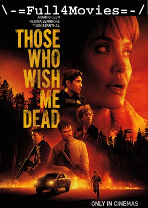 Those Who Wish Me Dead (2021) 1080P | 720P | 480P Hmax Hdrip [English]