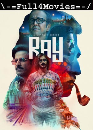 Ray – Season 1 (2021) 720P | 480P Web-Hdrip [Hindi]