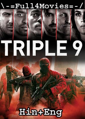 Triple 9 (2016) 1080P | 720P | 480P Bluray Org [Hindi Dubbed + English]