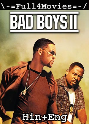 Bad Boys 2 (2003) 720P | 480P Bluray Org [Hindi Dubbed + English]