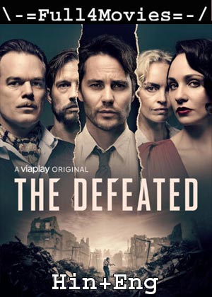 The Defeated – Season 1 (2021) Web-Hdrip [Ep 1 To 8] [Hindi Org + English]
