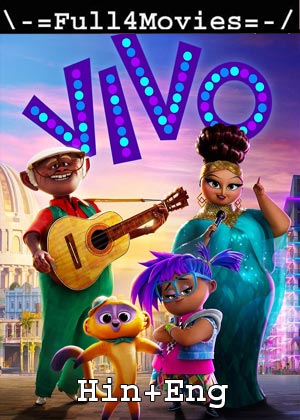 Vivo (2021) 720P | 480P Web-Hdrip Org [Hindi Dubbed + English]