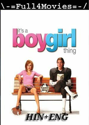 Its A Boy Girl Thing (2006) 720P | 480P Bluray Org [Hindi Dubbed + English]