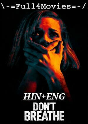 Dont Breathe (2016) 1080P | 720P | 480P Bluray [Hindi Dubbed (Org) + English]
