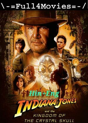 Indiana Jones And The Kingdom Of The Crystal Skull (2008) 1080P | 720P | 480P Bluray [Hindi Dubbed (Org) + English]