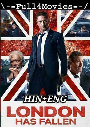 London Has Fallen (2016) 1080P | 720P | 480P Bluray [Hindi Dubbed (Org) + English]