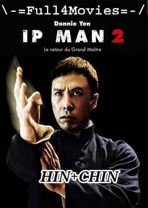 Ip Man 2 (2010) 1080P | 720P | 480P Web-Hdrip [Hindi Dubbed (Bluray) + Chinese]