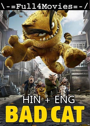 Bad Cat (2016) 1080P | 720P | 480P Web-Hdrip [Hindi Dubbed + English]