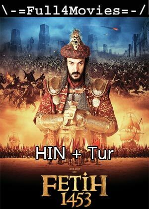 Fetih 1453 (2012) 1080P | 720P | 480P Bluray [Hindi Dubbed (Org) + Turkish]