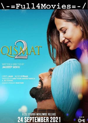 Qismat 2 (2021) | 1080P | 720P | 480P Web-Hdrip [Punjabi]