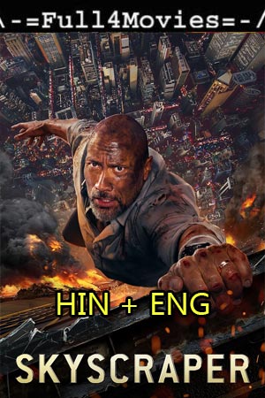 Skyscraper (2018) 720P | 480P Bluray [Hindi + English]
