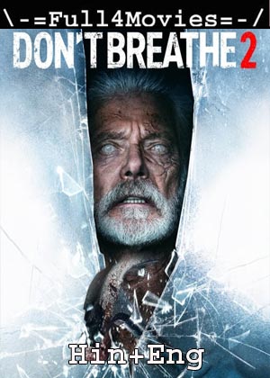 Dont Breathe 2 (2021) 1080P | 720P | 480P Bluray [Hindi Org (Dd 5.1) + English]