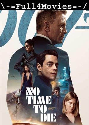 No Time To Die (2021) 1080P | 720P | 480P Web-Hdrip [English]