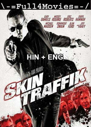 Skin Traffik (2015) 720P | 480P Bluray [Hindi Dubbed + English]