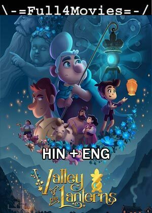 Valley Of The Lanterns (2018) 1080P | 720P | 480P Bluray [Hindi Dubbed + English]
