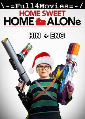 Home Sweet Home Alone (2021) 1080P | 720P | 480P Web-Hdrip [Hindi Dubbed + English]