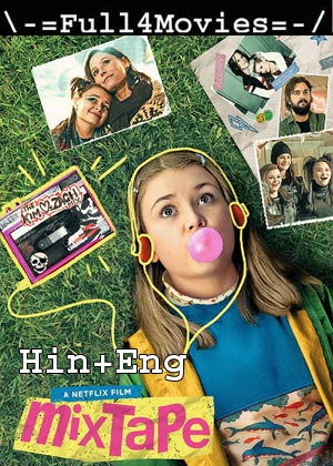 Mixtape (2021) 1080P | 720P | 480P Web-Hdrp [Hindi Org (Dd5.1) + English]