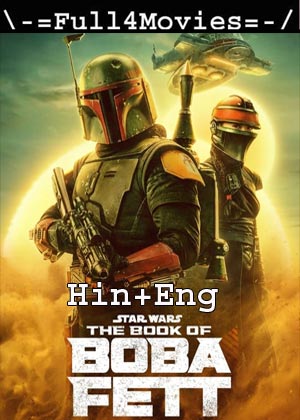 The Book Of Boba Fett – Season 1 (2021) Web-Hdrip [Ep 1 To 07] [Hindi Org + English]