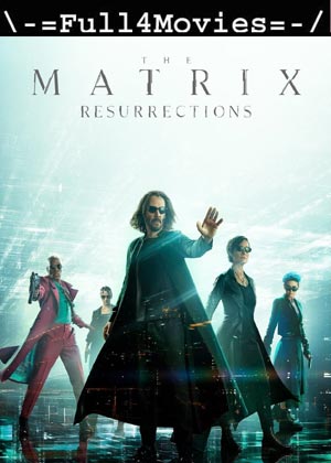 The Matrix Resurrections (2021) 720P | 480P Web-Hdrip [English (Dd5.1)]