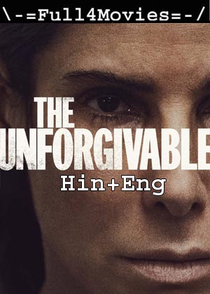 The Unforgivable (2021) 1080P | 720P | 480P Web-Hdrp [Hindi Org (Dd5.1) + English]
