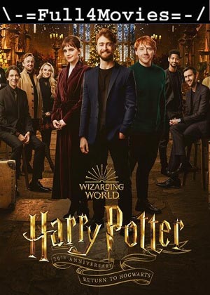 Harry Potter 20Th Anniversary: Return To Hogwarts (2022) 720P | 480P Web-Hdrip [English (Dd5.1)]