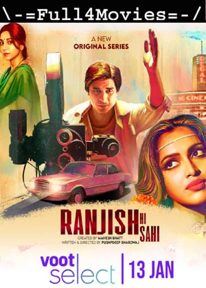 Ranjish Hi Sahi – Season 1 (2022) Web-Hdrip [Ep 1 To 08] [Hindi]