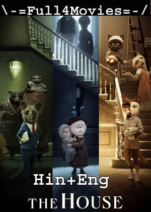 The House (2022) 1080P | 720P | 480P Web-Hdrip [Hindi Org (Dd5.1) + English]