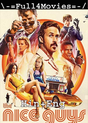 The Nice Guys (2016) 1080P | 720P | 480P Bluray [Hindi Org (Dd2.0) + English]