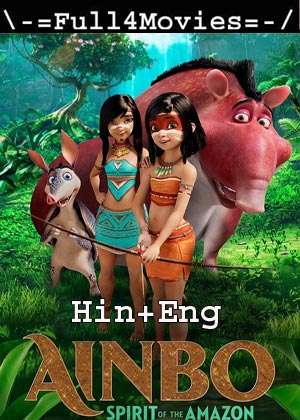 Ainbo (2021) 1080P | 720P | 480P Bluray [Hindi Org (Dd2.0) + English]