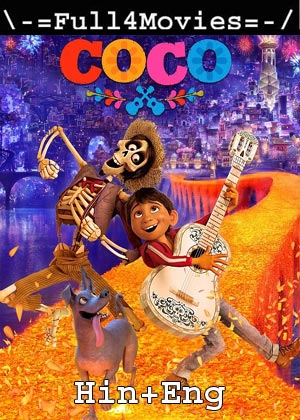 Coco (2017) 1080P | 720P | 480P Bluray [Hindi Org (Dd2.0) + English]