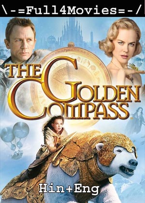 The Golden Compass (2007) 1080P | 720P | 480P Bluray [Hindi Org (Dd2.0) + English]