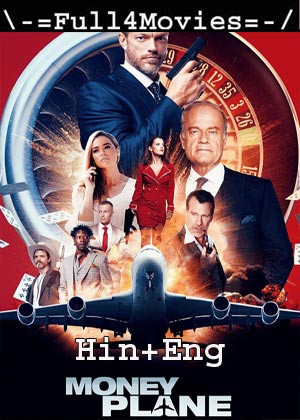 Money Plane (2020) 720P | 480P Bluray [Hindi Org (Dd2.0) + English]