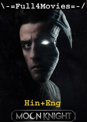 Moon Knight – Season 1 (2022) Web-Hdrip [Ep 1 To 06] [Hindi Org + English]