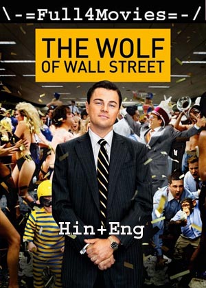 The Wolf Of Wall Street (2013) 1080P | 720P | 480P Bluray [Hindi Org (Dd5.1) + English]