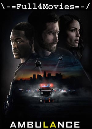 Ambulance (2022) 1080P | 720P | 480P Web-Hdrip [English (Dd5.1)]