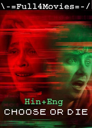Choose Or Die (2022) 1080P | 720P | 480P Web-Hdrip [Hindi Org (Dd 5.1) + English]