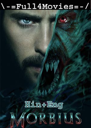 Morbius (2022) 1080P | 720P | 480P Web-Hdrip [Hindi Org (Dd5.1) + English]