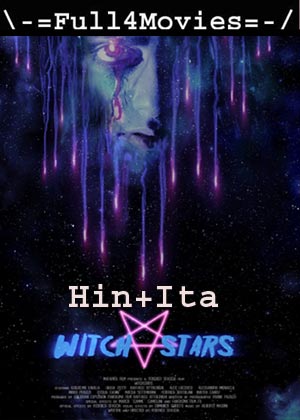 Witchstars (2018) 720P | 480P Web-Hdrip [Hindi Org (Dd 2.0) + Italian]