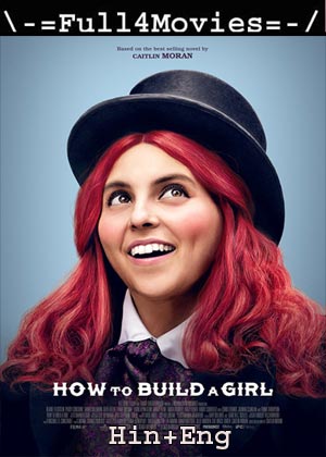 How To Build A Girl (2019) 720P | 480P Bluray [Hindi Org (Dd 2.0) + English]