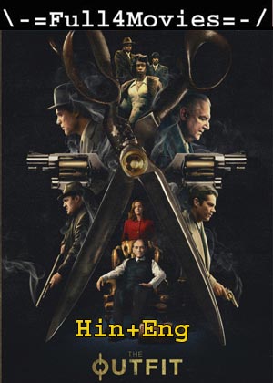 The Outfit (2022) 1080P | 720P | 480P Web-Hdrip [Hindi Org (Dd 5.1) + English]