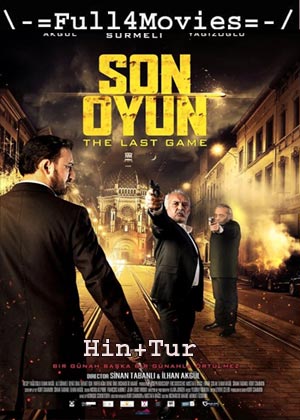 Son Oyun  (2018) 720P | 480P Web-Hdrip [Hindi Org (Dd 2.0) + Turkish]