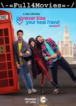 Never Kiss Your Best Friend – Season 2 (2022) Web-Dl [Ep 1 To 8] [Hindi]