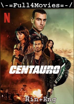 Centauro (2022)1080P | 720P | 480P Web-Hdrip [Hindi Org (Dd 5.1) + English]