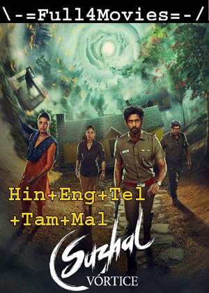 Suzhal The Vortex – Season 1 (2022) Web-Dl [Ep 1 To 8] [Hindi + English + Telugu + Tamil + Mal]