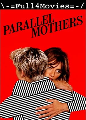 Parallel Mothers (2021) 1080P | 720P | 480P Bluray [Hindi Org (Dd 2.0)]