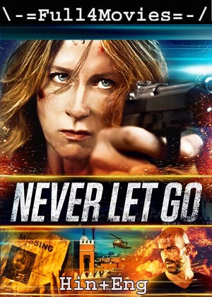 Never Let Go (2015) 720P | 480P Bluray [Hindi Org (Dd 2.0) + English]