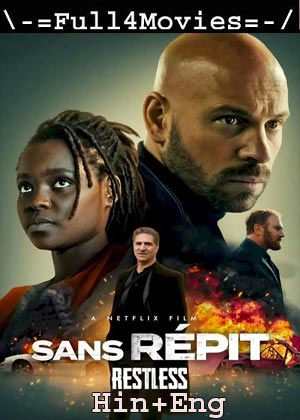 Restless (2022) 1080P | 720P | 480P Web-Hdrip [Hindi Org (Dd 5.1) + English]